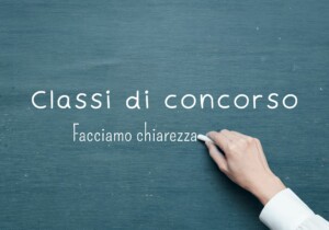 Classi di concorso: facciamo chiarezza